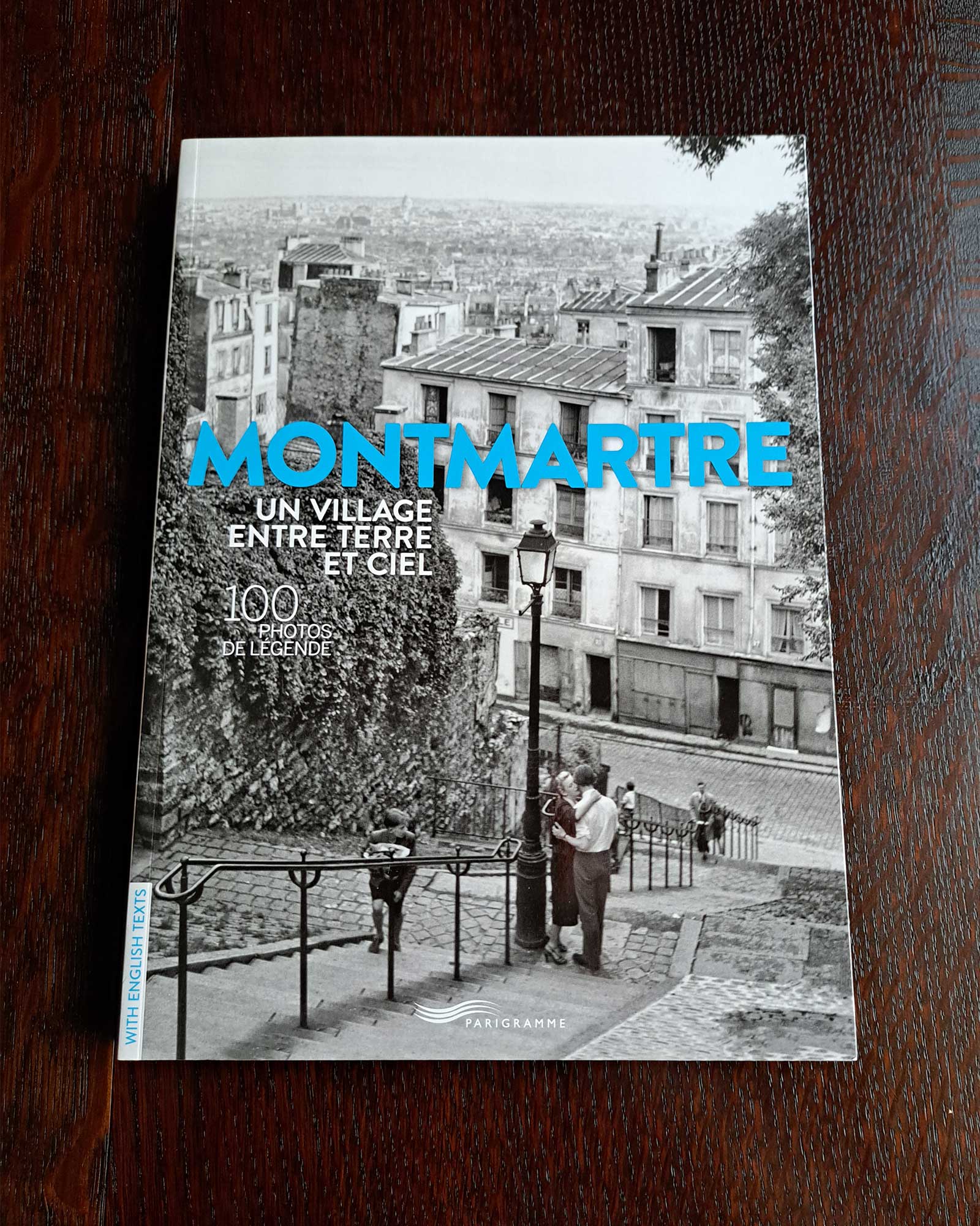 『モンマルトル──空と大地のあいだの村』 Montmartre – Une Village entre Terre et Ciel|洋書・写真集