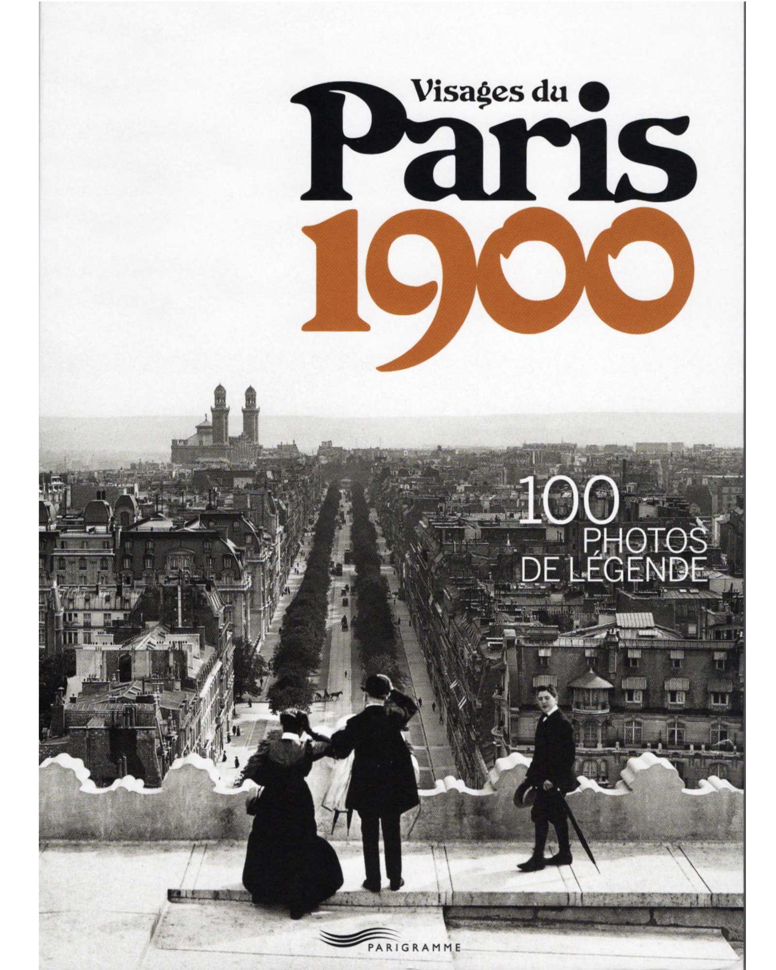 『パリ1900年の横顔──伝説の100枚の写真 』Visages du Paris 1900 – 100 Photos de Légende｜洋書・写真集